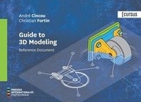 André Cincou et Christian Fortin - Guide to 3D Modeling - Reference document.