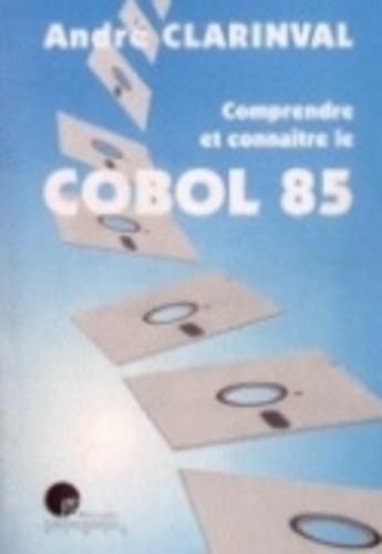 André Clarinval - Comprendre et connaître le COBOL 85.