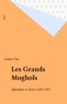 André Clot - Les Grands Moghols - Splendeur et chute, 1526-1707.