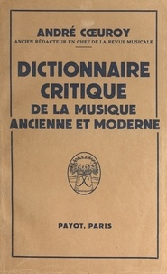 André Cœuroy - Dictionnaire critique de la musique ancienne et moderne.