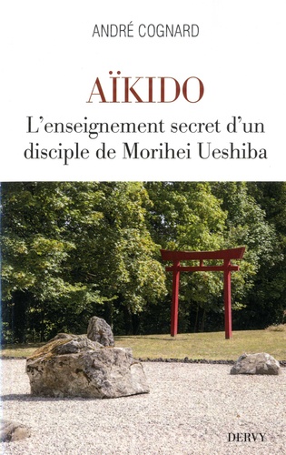 Aïkido. L'enseignement secret d'un disciple de Morihei Ueshiba