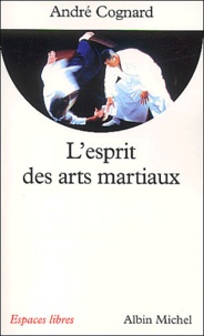 André Cognard - L'Esprit Des Arts Martiaux.