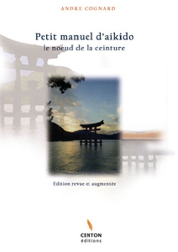 André Cognard - Petit manuel d'aikido.