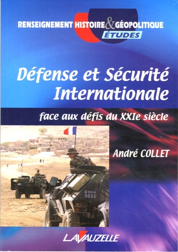 André Collet - Défense et sécurité internationale face aux défis du XXIe siècle.