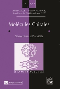 André Collet et Jeanne Crassous - Molécules chirales - Stéréochimie et propriétés.