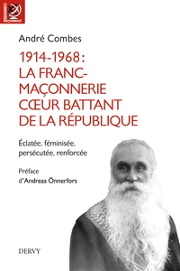 1914-1968 La franc-maçonnerie, coeur battant de la République