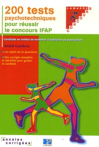 André Combres - 200 Tests psychotechniques pour réussir le concours IFAP.