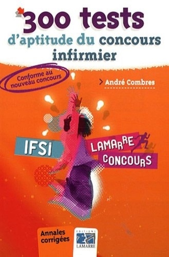 André Combres - 300 Tests d'aptitude du concours IFSI.
