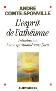 Téléchargements de livres électroniques gratuits sur téléphones mobiles L'esprit de l'athéisme  - Introduction à une spiritualité sans Dieu 9782226172730