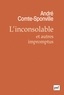 André Comte-Sponville - L'inconsolable et autres impromptus.