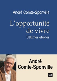 André Comte-Sponville - L'opportunité de vivre - Ultimes études.