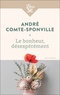 André Comte-Sponville - Le bonheur, désespérément.