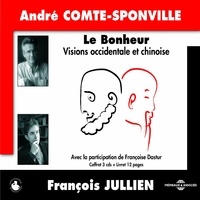 André Comte-Sponville et François Jullien - Le bonheur. Visions occidentale et chinoise.