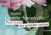 André Comte-Sponville - Petit traité des grandes vertus.