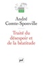 André Comte-Sponville - Traité du désespoir et de la béatitude.