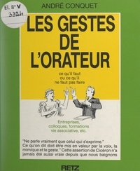 André Conquet et Jacques Taillefer - Les gestes de l'orateur.