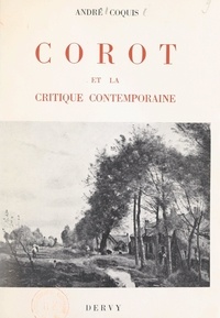 André Coquis - Corot et la critique contemporaine.