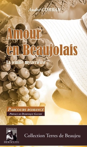 Amour en Beaujolais. La femme mystérieuse