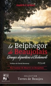 André Corban - Le Belphégor du Beaujolais - Étranges disparitions à Clochemerle.