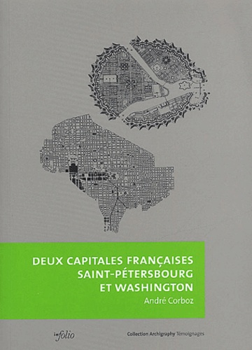 André Corboz - Deux Capitales Francaises : Saint-Petersbourg Et Washington.