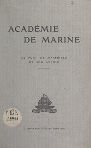 André Cordesse - Le port de Marseille et son avenir.