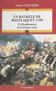 André Corvisier - La bataille de Malplaquet 1709 - L'effondrement de la France évité.