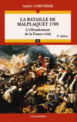 La bataille de Malplaquet 1709. L'effondrement de la France évité 2e édition