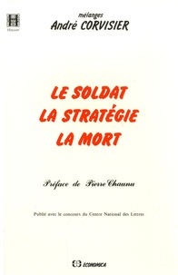 André Corvisier - Le soldat, la stratégie, la mort - Mélanges André Corvisier.