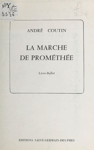 André Coutin - La marche de Prométhée.