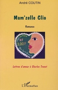 André Coutin - Mam'zelle clio - romance - lettres d'amour a charles trenet.