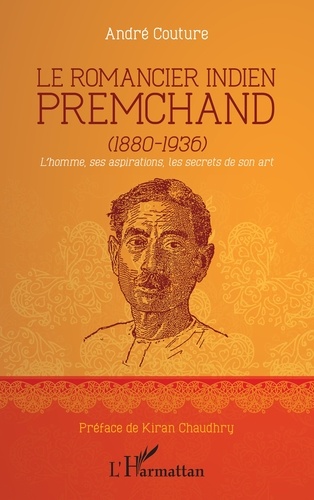 Le romancier indien Premchand (1880-1936). L'homme, ses aspirations, les secrets de son art