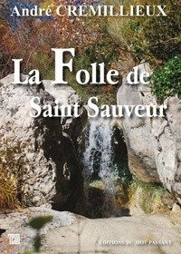 André Crémillieux - La folle de Saint Sauveur.