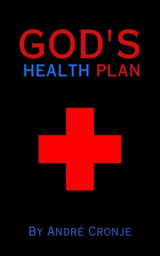  André Cronje - God's Health Plan.
