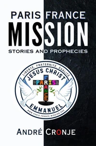 Paris France Mission: Stories and Prophecies