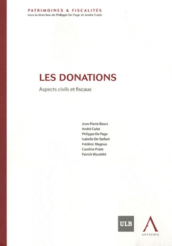 André Culot et Philippe De Page - Les donations - Aspects civils et fiscaux.