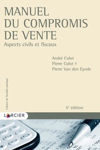 André Culot et Pierre Culot - Manuel du compromis de vente - Aspects civils et fiscaux.