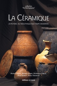 André D'Anna et Armand Desbat - La céramique - La poterie, du Néolithique aux Temps modernes.