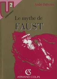 André Dabezies - Le mythe de Faust.