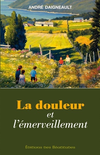 André Daigneault - La douleur et l’émerveillement.