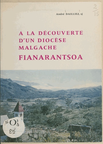 À la découverte d'un diocèse malgache. Fianarantsoa