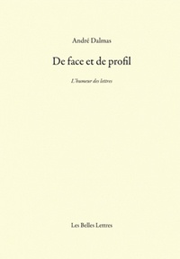 André Dalmas - De face et de profil - L'humeur des lettres.