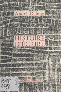 André Dalmas - Histoire d'écrire.