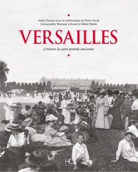 André Damien - Versailles - A travers la carte postale ancienne.