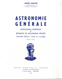 André Danjon - Astronomie générale - Astronomie sphérique et éléments de mécanique céleste.