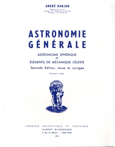 Astronomie générale. Astronomie sphérique et éléments de mécanique céleste 2e édition revue et corrigée