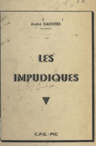 André Danvers - Les impudiques.
