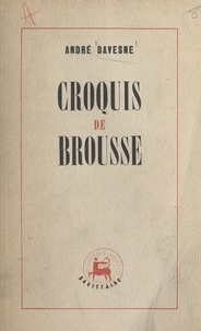 André Davesne - Croquis de brousse.