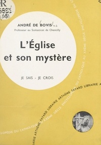 André de Bovis - Présence du Salut parmi nous (5). L'Église et son mystère.