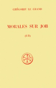André de Gaudemaris et  Grégoire le Grand saint - Morales Sur Job. 1ere Partie, Livres 1 Et 2, Edition Bilingue Francais-Latin, 3eme Edition Revue Et Corrigee.