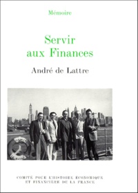 André de Lattre - Servir aux Finances.